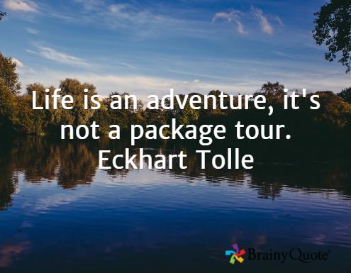 Life is an adventure